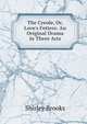 The Creole, Or, Love's Fetters: An Original Drama in Three Acts, Shirley Brooks 