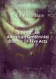 "liberty", An American Centennial Drama: In Five Acts, G. Edwin Brittain 