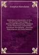 Bibliotheca Coloniensis, in Qua Vita Et Libri Typo Vulgati Et Manuscripti Recensentur Omnium Archi-Dioeceseos Coloniensis, Ducatuum Westphali?, . Omnium Parochiarum Ad (Latin Edition), Josephus Hartzheim 