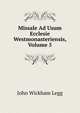 Missale Ad Usum Ecclesie Westmonasteriensis, Volume 5, John Wickham Legg 