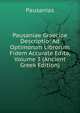 Pausaniae Graeciae Descriptio: Ad Optimorum Librorum Fidem Accurate Edita, Volume 3 (Ancient Greek Edition), Pausanias 
