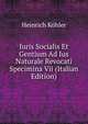 Iuris Socialis Et Gentium Ad Ius Naturale Revocati Specimina Vii (Italian Edition), Heinrich Kohler 