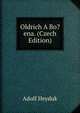 Oldrich A Bo?ena. (Czech Edition), Adolf Heyduk 