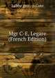 Mgr C-E, Legare (French Edition), Labbe geo .-p.Cote 