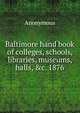 Baltimore hand book of colleges, schools, libraries, museums, halls, &c. 1876, Heinrich Kretschmayr 