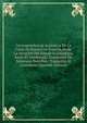 Correspondencia Autentica De La Corte De Roma Con Francia,desde La Invasion Del Estado Eclesiastico,hasta El Arrebatado Transporte De Soberano Pontifice: Traducida Al Castellano (Spanish Edition), 