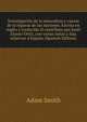 Investigacion de la naturaleza y causas de la riqueza de las naciones. Escrita en ingles y traducida al castellano por Josef Alonso Ortiz, con varias notas y ilus. relativas a Espana (Spanish Edition), Adam Smith 