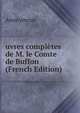 uvres completes de M. le Comte de Buffon (French Edition), Heinrich Kretschmayr 