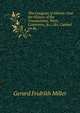 The Conquest of Siberia: And the History of the Transactions, Wars, Commerce, &c., &c. Carried on Be, Gerard Fridrikh Miller 