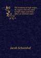 The economy of high wages. An inquiry into the cause of high wages and their effect on methods and c, Jacob Schoenhof 