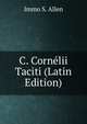 C. Cornelii Taciti (Latin Edition), Immo S. Allen 