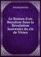 Le Roman d'un Royaliste Sous la R?volution Souvenirs du cte de Virieu, Heinrich Kretschmayr 