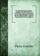 Las Obros De Pi?rre Goudelin,: Augmentados Noub?lomen De For?o P?ssos, Ambe Le Dictiounari Sur La Lengo Moundino. Ount Es Mes Per Ajusti? Sa Bido, . D'amb'un Manadet De B (Occitan Edition), Pierre Godolin 