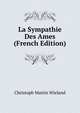 La Sympathie Des Ames (French Edition), Christoph Martin Wieland 