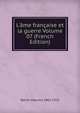 L'?me fran?aise et la guerre Volume 07 (French Edition), Barres Maurice 1862-1923 