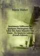 Sentiments Diff?rents De Quelques Th?ologiens: Sur L'?tat Des ?mes S?par?es Des Corps : En Quatorze Lettres (French Edition), Marie Huber 