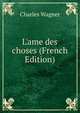 L'ame des choses (French Edition), Charles Wagner 