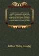Foreign Patent and Trademark Laws: A Comparative Study with Tabular Statements of Essential Features of Such Laws ; Together with the Text of the . Concluded at Paris, March 20, 1883, As Ame, Arthur Philip Greeley 