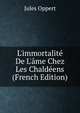 L'immortalit? De L'?me Chez Les Chald?ens (French Edition), Jules Oppert 