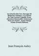 Les Oracles Des Cos: Ouvrage De M?decine Clinique, ? La Port?e De Tout Lecteur Capable D'une Attention Raisonable, Int?ressant Pour Les Jeunes . Ayant Charge D'?me (French Edition), Jean Francois Aubry 