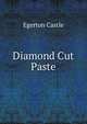 Diamond Cut Paste, Egerton Castle 