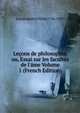 Le?ons de philosophie, ou, Essai sur les facult?s de l'?me Volume 1 (French Edition), Laromiguiere Piere 1756-1837 