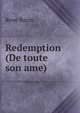 Redemption (De toute son ame), Rene Bazin 