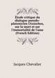 ?tude critique du dialogue pseudo-platonicien l'Axiochos, sur la mort et sur l'immortalit? de l'ame (French Edition), Jacques Chevalier 