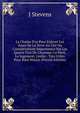 La Cha?ne D'or Pour Enlever Les ?mes De La Terre Au Ciel Ou Consid?rations Importantes Sur Les Quatre Fins De L'homme: La Mort, Le Jugement, L'enfer . Tr?s Utiles Pour Bien Mourir (French Edition), J Stevens 