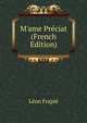 M'ame Pr?ciat (French Edition), Leon Frapie 