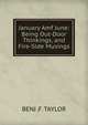 January Amf June: Being Out-Door Thinkings, and Fire-Side Musings, BENJ .F. TAYLOR 