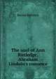 The soul of Ann Rutledge, Abraham Lindoln's romance, Bernie Babcock 