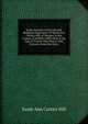 Some Account of the Life and Religious Experience of Sarah Ann Curties Hill, of Bungay, in the County of Suffolk; (Who Died at the Age of Twenty One Years,) with Extracts, from Her Diary, Sarah Ann Curties Hill 