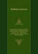 Proceedings of the sesqui-centennial gathering of the descendants of Isaac and Ann Jackson: at Harmony Grove, Chester Co., Pa., eighth month, twenty-fifth, 1875 : together with the family genealogy, Halliday Jackson 
