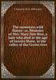 The mountain wild flower: or, Memoirs of Mrs. Mary Ann Bise, a lady who died at the age of twenty-three, in the valley of the Green river, C Edwards 1815-1890 Lester 