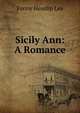 Sicily Ann: A Romance, Fanny Heaslip Lea 