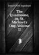The Quadroone, or, St. Michael's Day, Volume II, Joseph Holt Ingraham 