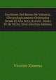 Escritores Del Reyno De Valencia, Chronologicamente Ordenados Desde El Ano M.Cc.Xxxviii . Hasta El De M.Dcc.Xlvii (Occitan Edition), Vicente Ximeno 