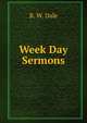 Week Day Sermons, R. W. Dale 