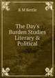 The Day's Burden Studies Literary & Political, K M Kettle 