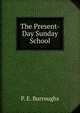 The Present-Day Sunday School, P. E. Burroughs 