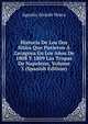 Historia De Los Dos Sitios Que Pusieron A Zaragoza En Los Anos De 1808 Y 1809 Las Tropas De Napoleon, Volume 3 (Spanish Edition), Agustin Alcaide Ibieca 