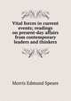 Vital forces in current events; readings on present-day affairs from contemporary leaders and thinkers, Morris Edmund Speare 