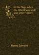 in the Days when the World was wide and other Verses, Henry Lawson 