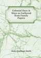 Colonial Days & Ways as Gathered from Family Papers, Helen Evertson Smith 