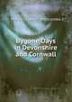Bygone Days in Devonshire and Cornwall, Mary Elizabeth Whitcombe 