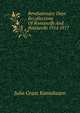 Revolutionary Days Recollections Of Romanoffs And Bolsheviki 1914 1917, Julia Grant Kantakuzen 