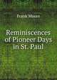 Reminiscences of Pioneer Days in St. Paul, Moore, Frank 