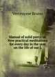 Manual of solid piety: or, New practical meditations for every day in the year on the life of our L, Vercruysse Bruno 