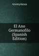 El Ano Germanofilo (Spanish Edition), Heinrich Kretschmayr 
